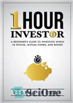 دانلود کتاب One Hour Investor: A Beginner’s Guide to Investing Wisely in Stocks, Mutual Funds, and Bonds – سرمایه گذار...