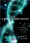 دانلود کتاب A World Beyond Physics: The Emergence and Evolution of Life – جهانی فراتر از فیزیک: ظهور و تکامل...
