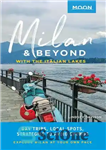 دانلود کتاب Moon Milan & Beyond: With the Italian Lakes: Day Trips, Local Spots, Strategies to Avoid Crowds – ماه...