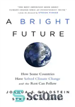 دانلود کتاب A Bright Future: How Some Countries Have Solved Climate Change and the Rest Can Follow – آینده روشن:...