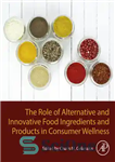 دانلود کتاب The Role of Alternative and Innovative Food Ingredients and Products in Consumer Wellness – نقش ترکیبات و محصولات...