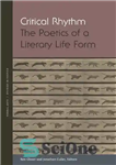 دانلود کتاب Critical Rhythm: The Poetics of a Literary Life Form – ریتم انتقادی: شعرهای یک شکل زندگی ادبی