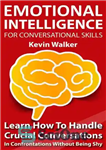 دانلود کتاب Emotional Intelligence For Conversation Skills: Learn How To Handle Crucial Conversations In Confrontations Without Being Shy – هوش...