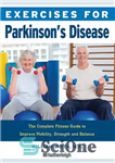 دانلود کتاب Exercises for Parkinson’s Disease: The Complete Fitness Guide to Improve Mobility, Strength and Balance – تمرینات برای بیماری...