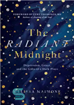 دانلود کتاب The Radiant Midnight: Depression, Grace, and the Gifts of a Dark Place – نیمه شب تابناک: افسردگی، لطف،...