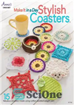 دانلود کتاب Make It In a Day: Stylish Coasters – آن را در یک روز بسازید: زیر لیوانی های شیک