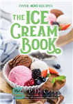 دانلود کتاب The Ice Cream Book: Over 400 Recipes – کتاب بستنی: بیش از 400 دستور غذا