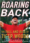 دانلود کتاب Roaring Back: The Fall and Rise of Tiger Woods – بازگشت خروشان: سقوط و ظهور تایگر وودز