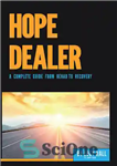 دانلود کتاب Hope Dealer: A Complete Guide from Rehab to Recovery – Hope Dealer: راهنمای کامل از Rehab تا Recovery