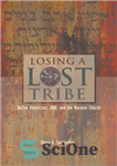 دانلود کتاب Losing a Lost Tribe: Native Americans, DNA, and the Mormon Church – از دست دادن یک قبیله گمشده:...