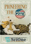 دانلود کتاب Pioneering the Vote: The Untold Story of Suffragists in Utah and the West – پیشگام رای: داستان ناگفته...