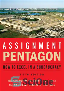 دانلود کتاب Assignment: Pentagon: How to Excel in a Bureaucracy – تکلیف: پنتاگون: چگونه در یک بوروکراسی اکسل کنیم