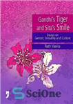 دانلود کتاب Gandhi’s Tiger and Sita’s Smile: Essays on Gender, Sexuality and Culture – ببر گاندی و لبخند سیتا: مقالاتی...