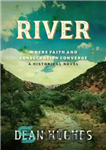 دانلود کتاب River: Where Faith and Consecration Converge – رودخانه: جایی که ایمان و تقدیس به هم نزدیک می شوند