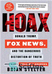 دانلود کتاب Hoax: Donald Trump, Fox News, and the Dangerous Distortion of Truth – حقه: دونالد ترامپ، فاکس نیوز، و...