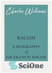 دانلود کتاب Bacon – A Biography of Sir Francis Bacon – بیکن – بیوگرافی سر فرانسیس بیکن