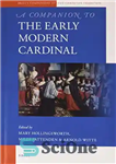 دانلود کتاب A Companion to the Early Modern Cardinal (Brill’s Companions to the Christian Tradition, 91) – همراهی با کاردینال...