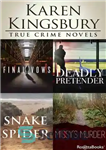 دانلود کتاب Karen Kingsbury True Crime Novels: Final Vows, Deadly Pretender, The Snake and the Spider, Missy’s Murder – رمان‌های...