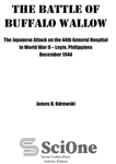 دانلود کتاب The Battle of Buffalo Wallow: The Japanese Attack on the 44th General Hospital in World War II –...