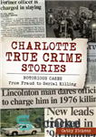 دانلود کتاب Charlotte True Crime Series: Notorious Cases from Fraud to Serial Killing – سری جنایات واقعی شارلوت: موارد بدنام...