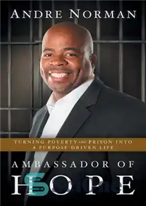 دانلود کتاب Ambassador of Hope Turning Poverty and Prison into Purpose Driven Life سفیر امید تبدیل فقر زندان 