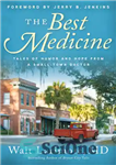 دانلود کتاب The Best Medicine: Tales of Humor and Hope from a Small-Town Doctor – بهترین دارو: داستان های طنز...