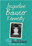 دانلود کتاب Jacqueline Bouvier Kennedy: A Life Worth Living! – ژاکلین بوویر کندی: زندگی ای که ارزش زندگی کردن را...