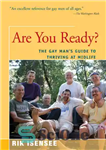 دانلود کتاب Are You Ready : The Gay Man’s Guide to Thriving at Midlife – آیا شما آماده هستید؟: راهنمای مرد...