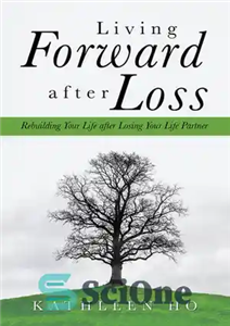 دانلود کتاب Living Forward After Loss: Rebuilding Your Life Losing Partner زندگی رو به جلو پس... 