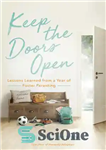 دانلود کتاب Keep the Doors Open: Lessons Learned from a Year of Foster Parenting – درها را باز نگه دارید:...