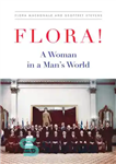 دانلود کتاب Flora!: A Woman in a Man’s World – فلورا!: یک زن در دنیای مردانه