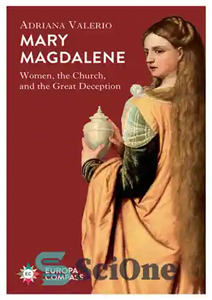 دانلود کتاب Mary Magdalene: Women, the Church, and the Great Deception – مریم مجدلیه: زنان، کلیسا و فریب بزرگ