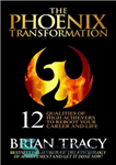 دانلود کتاب The Phoenix Transformation: The 12 Qualities of the High Achiever – دگرگونی ققنوس: 12 ویژگی فرد موفق