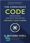 دانلود کتاب The Conscience Code: Lead with Your Values. Advance Your Career – قانون وجدان: با ارزش های خود رهبری...