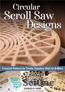 دانلود کتاب Circular Scroll Saw Designs: Fretwork Patterns for Trivets, Coasters, Wall Art & More – طرح‌های اره طومار دایره‌ای:... 