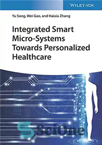 دانلود کتاب Integrated Smart Micro-Systems Towards Personalized Healthcare – میکروسیستم های هوشمند یکپارچه به سمت مراقبت های بهداشتی شخصی