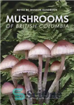 دانلود کتاب Mushrooms of British Columbia – قارچ های بریتیش کلمبیا