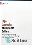 دانلود کتاب Legal Loopholes and Data for Dollars How Law Enforcement and Intelligence Agencies Are Buying Your Data from Brokers...