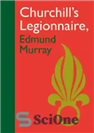 دانلود کتاب Churchill’s Legionnaire Edmund Murray – ادموند موری لژیونر چرچیل