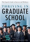 دانلود کتاب Thriving in Graduate School: The Expert’s Guide to Success and Wellness – رونق در مدرسه تحصیلات تکمیلی: راهنمای...