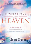 دانلود کتاب Revelations from Heaven: A True Account of Death, the Afterlife, and 31 Supernatural Discoveries – مکاشفه هایی از...