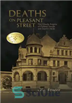 دانلود کتاب Deaths on Pleasant Street: The Ghastly Enigma of Colonel Swope and Doctor Hyde – مرگ در خیابان دلپذیر:...