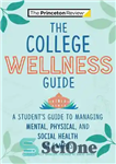 دانلود کتاب The College Wellness Guide: A Student’s Guide to Managing Mental, Physical, and Social Health on Campus – راهنمای...