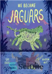 دانلود کتاب We Became Jaguars – ما جگوار شدیم