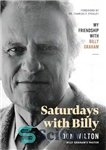 دانلود کتاب Saturdays with Billy: My Friendship with Billy Graham – شنبه ها با بیلی: دوستی من با بیلی گراهام