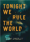 دانلود کتاب Tonight We Rule the World – امشب ما بر جهان حکومت می کنیم