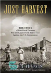 دانلود کتاب Just Harvest: The Story of How Black Farmers Won the Largest Civil Rights Case against the U.S. Government...