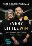 دانلود کتاب Every Little Win: How Celebrating Small Victories Can Lead to Big Joy – هر برد کوچک: چگونه جشن...