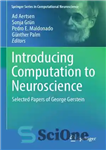 دانلود کتاب Introducing Computation to Neuroscience: Selected Papers of George Gerstein – معرفی محاسبات به علوم اعصاب: مقالات منتخب جورج...