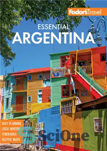 دانلود کتاب Fodor’s Essential Argentina: with the Wine Country, Uruguay & Chilean Patagonia (Full-color Travel Guide) – آرژانتین ضروری فودور:...